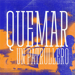Show cover of Quemar un Patrullero