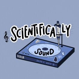Show cover of Scientifically Sound: Hosted by Ralph White III