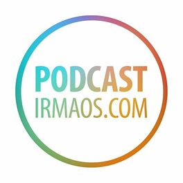 Show cover of Podcast irmaos.com