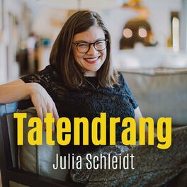 Show cover of Tatendrang- Der Podcast für mutige Veränderungen und gewagte Karrieresprünge.