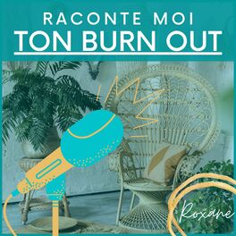 Show cover of Raconte moi ton burn out