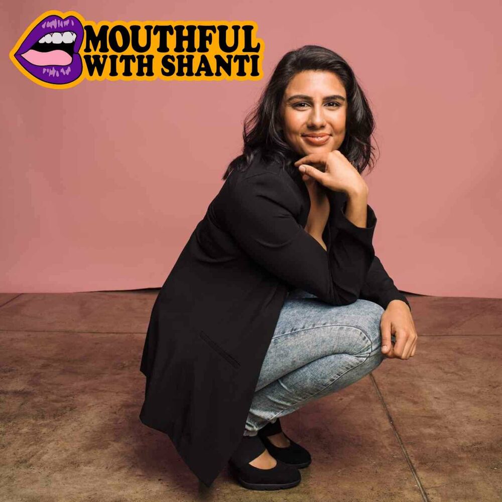 Listen to Mouthful with Shanti podcast | Deezer