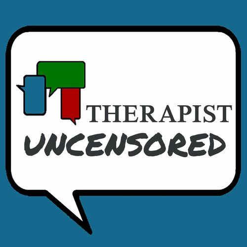 Listen To Therapist Uncensored Podcast Podcast | Deezer