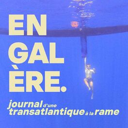 Show cover of En Galère - Journal d'une transatlantique à la rame