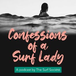 Show cover of Confessions of a Surf Lady | The First Women's Surfing Podcast™
