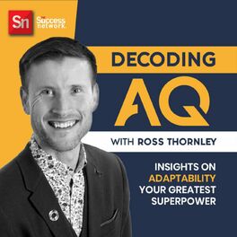 Show cover of DECODING AQ - Adaptability Confidence With Ross Thornley