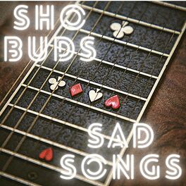 Show cover of Sho Buds & Sad Songs