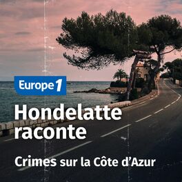 Show cover of Hondelatte Raconte, les séries : Crimes sur la Côte d'Azur