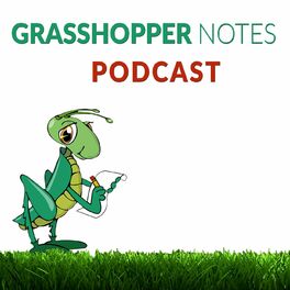 Show cover of Grasshopper Notes Podcast