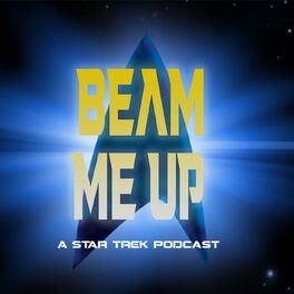 Show cover of Beam Me Up: A Star Trek Podcast