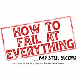 Show cover of How To Fail At Everything and Still Succeed