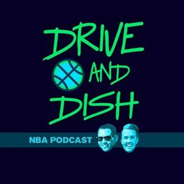Show cover of Drive and Dish NBA Podcast