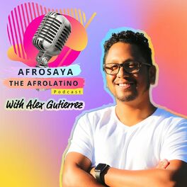 Show cover of AFROSAYA The Afrolatino Podcast