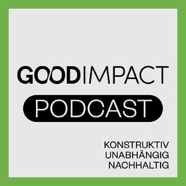 Show cover of Good Impact: gute Nachrichten & konstruktive Gespräche