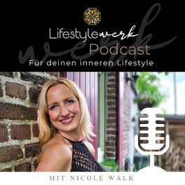 Show cover of Lifestylewerk - Der Podcast für deinen inneren Lifestyle