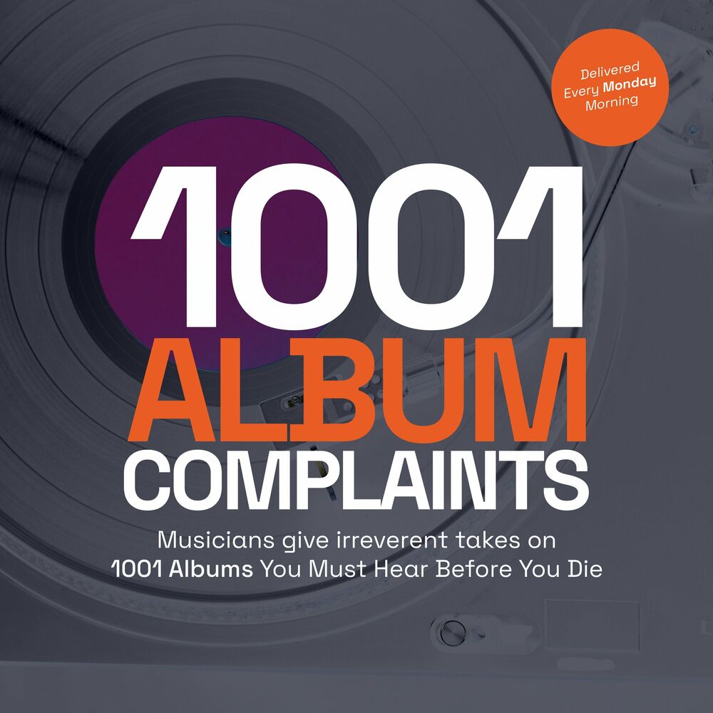 Listen to 1001 Album Complaints podcast | Deezer
