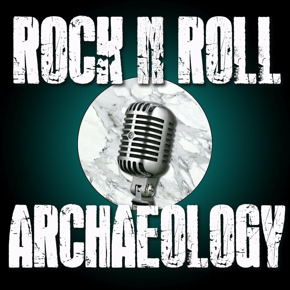 Listen to Rock N Roll Archaeology podcast