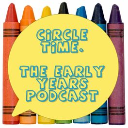 Show cover of Circle Time - The Early Years Podcast