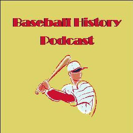 Show cover of Baseball History Podcast