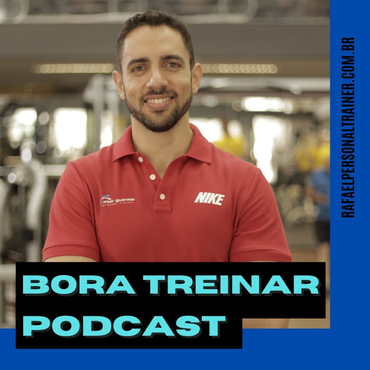 Podcast BORA TREINAR - Rafael Figueiredo Personal Trainer | Ouvir na Deezer