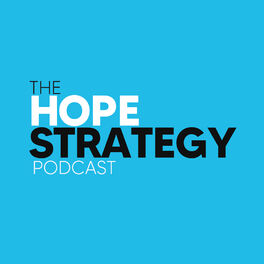 Show cover of The Hope Strategy Podcast
