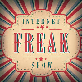 Show cover of Internet Freakshow - Stories of Internet Mysteries, Trolls, Weirdos, and Freaks