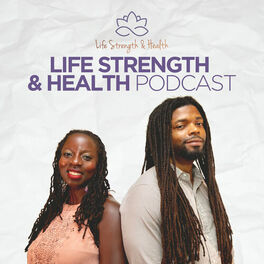 Show cover of Life Strength & Health Podcast