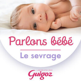 Show cover of Parlons bébé – Le sevrage