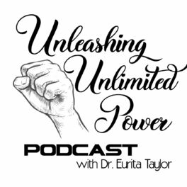 Show cover of UNLEASHING UNLIMITED POWER with DR. EURITA TAYLOR