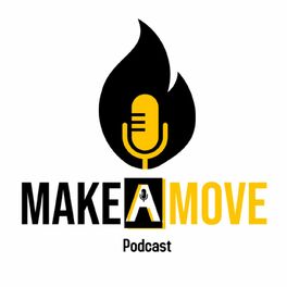 Show cover of Make A Move Podcast