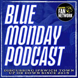 Show cover of Blue Monday Podcast - Ipswich Town
