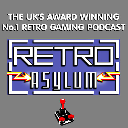 Listen to Retro Asylum The UK’s No.1 Retro Gaming Podcast podcast