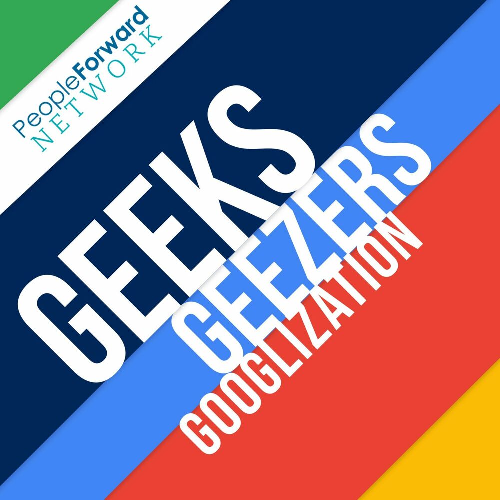Listen to Geeks Geezers Googlization podcast | Deezer