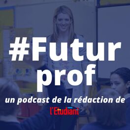 Show cover of #Futur prof - un podcast de l'Etudiant