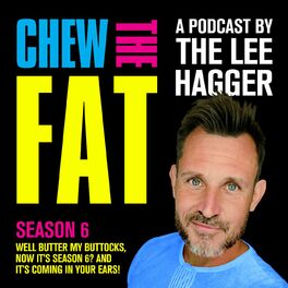 Show cover of CHEW THE FAT with Lee Hagger