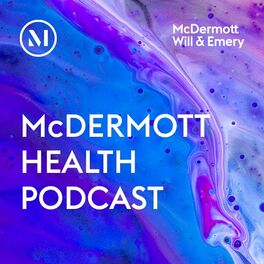 Show cover of McDermott Will & Emery Health Law Podcast