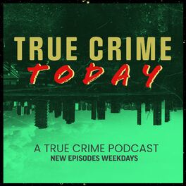 Show cover of True Crime Today  | A True Crime Podcast