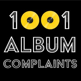Show cover of 1001 Album Complaints