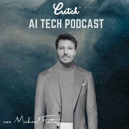 Show cover of CRITCH® AI Tech Podcast von Michael Freitag - Künstliche Intelligenz (KI), Wirtschaft und Technologie
