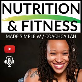 Show cover of Nutrition & Fitness Made Simple with Coach Cailah