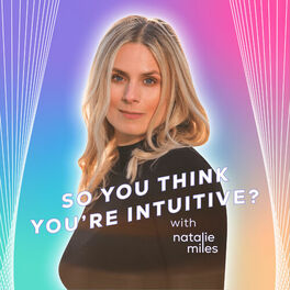 Show cover of So You Think You're Intuitive Podcast