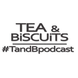 Show cover of Tea and Biscuits the Podcast