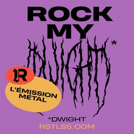 Show cover of Rock My Dwight / L'émission métal RSTLSS
