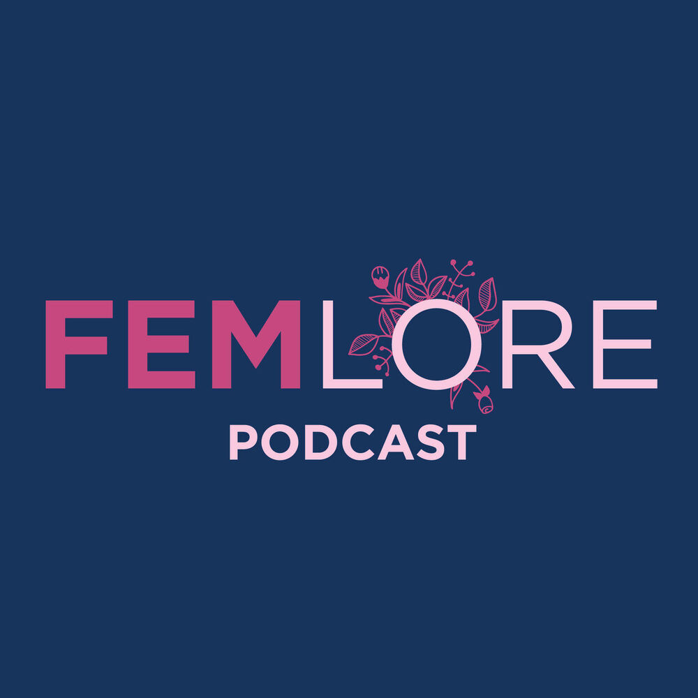 Listen to Femlore Podcast (formally Feminist Folklore) podcast