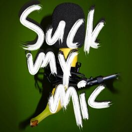 Show cover of Suck my Mic