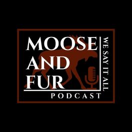 Show cover of Moose and Fur Podcast