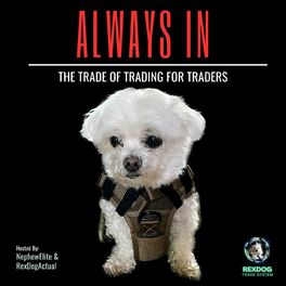 Show cover of Always In - The Trade of Trading for Traders