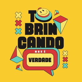 Show cover of Tô Brincando Mas é Verdade