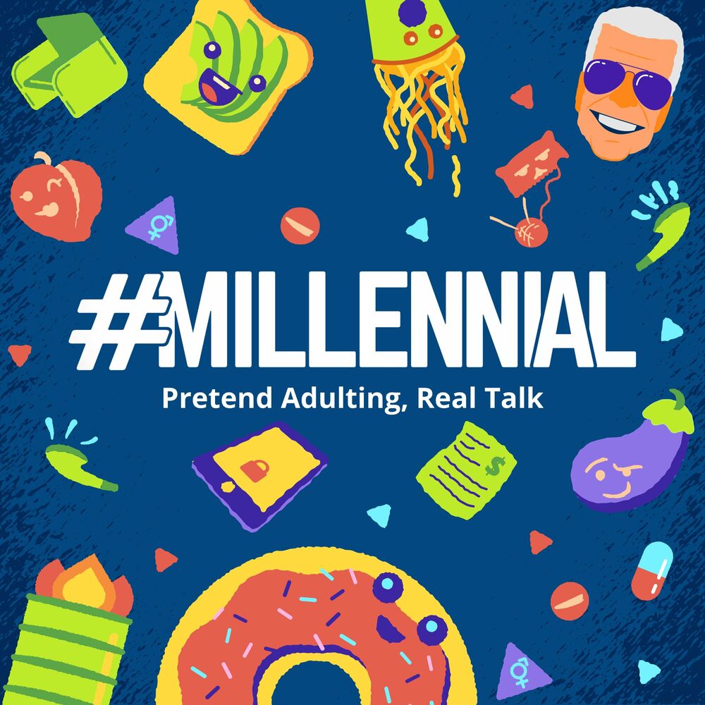 Listen to Millennial : Pretend Adulting, Real Talk podcast