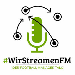 Show cover of #WirStreamenFM – Der Football Manager Talk